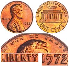 The 1972-P Lincoln Memorial Cent has a Doubled Die Obverse variety. The doubling can be found along the "IN GOD WE TRUST," "LIBERTY," and "1972." The error can be seen with the naked eye and this example shows what to look for.